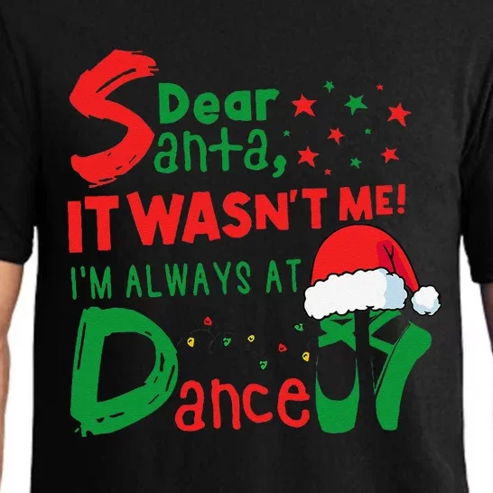 Dear Santa It WasnT Me IM Always At Dance Ballet Christmas Pajama Set