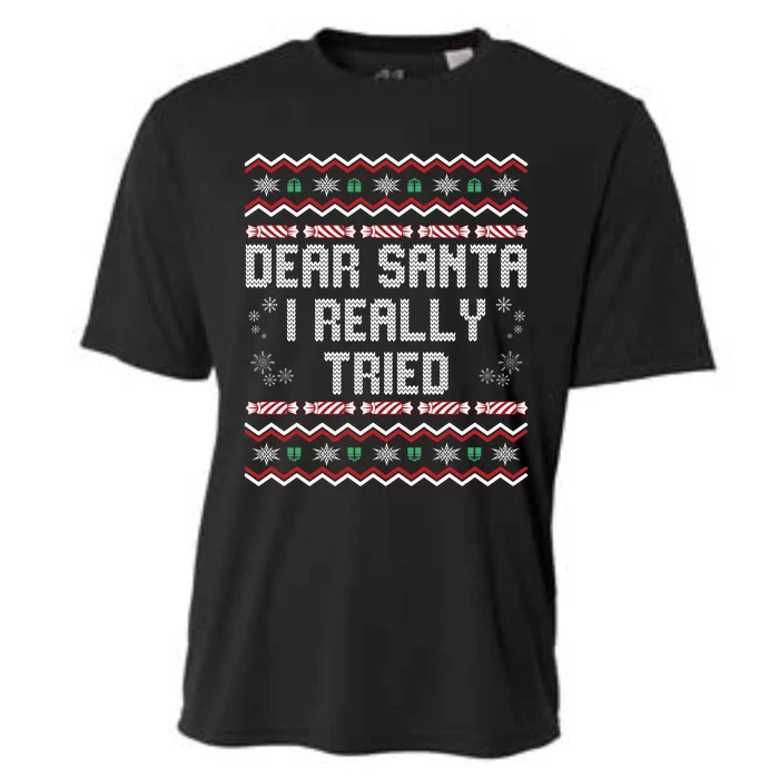 Dear Santa I Really Tried Funny Ugly Christmas Naughty Xmas Cute Gift Cooling Performance Crew T-Shirt