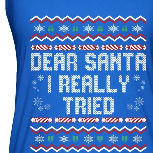 Dear Santa I Really Tried Funny Ugly Christmas Naughty Xmas Cute Gift Ladies Essential Flowy Tank