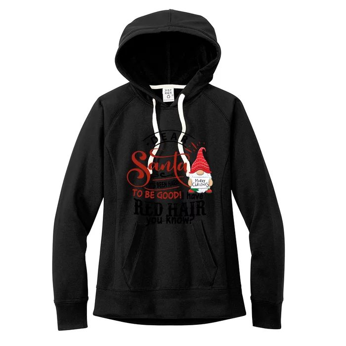 Dear Santa It's Been Hard To Be Good I Have Red Hair You Know Santa Claus Women's Fleece Hoodie