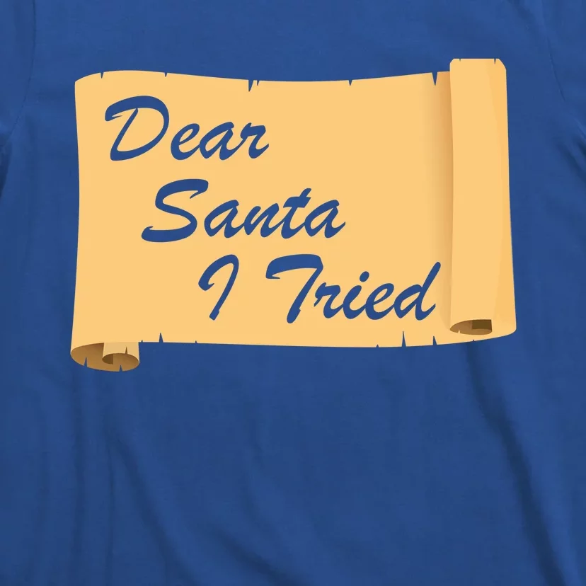 Dear Santa I Tried Gift T-Shirt