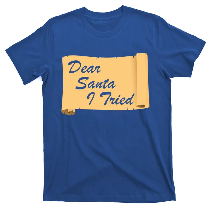 Dear Santa I Tried Gift T-Shirt