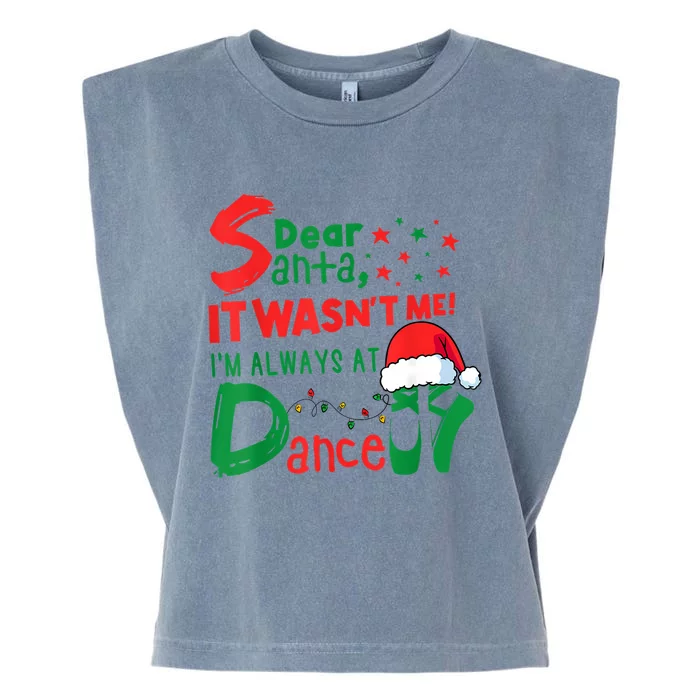 Dear Santa It WasnT Me IM Always At Dance Ballet Christmas Garment-Dyed Women's Muscle Tee