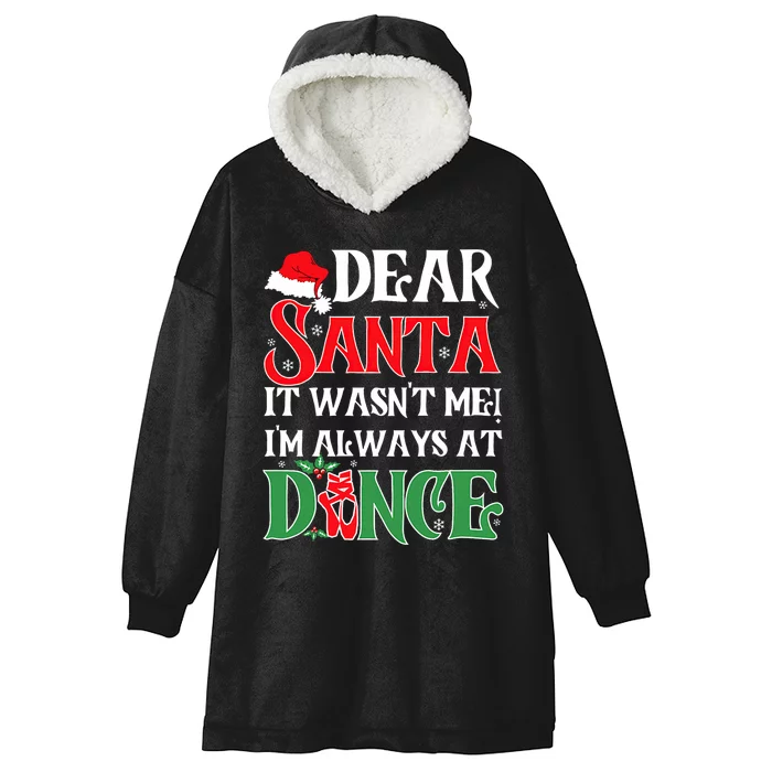 Dear Santa It WasnT Me IM Always At Dance Ballet Christmas Hooded Wearable Blanket