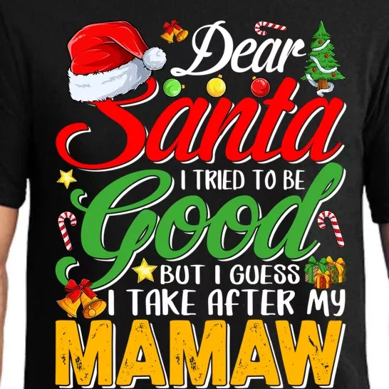 Dear Santa I Tried To Be Good But I Take After My Mamaw Meaningful Gift Pajama Set