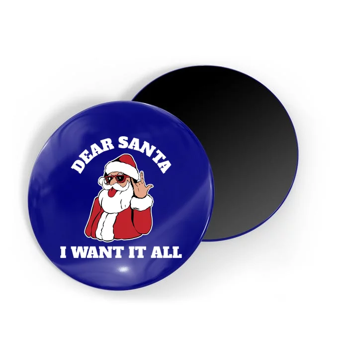 Dear Santa I Want It All Gift Magnet