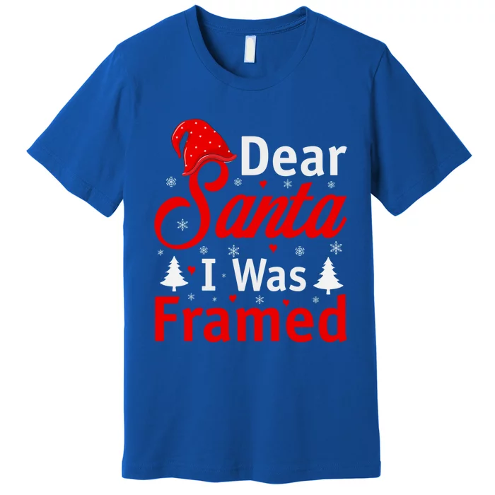 Dear Santa I Was Framed Gift Premium T-Shirt