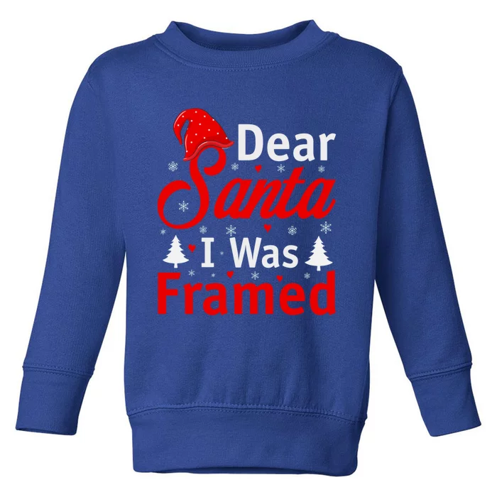 Dear Santa I Was Framed Gift Toddler Sweatshirt