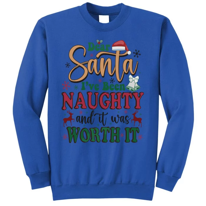 Dear Santa IVe Been Naughty And It Was Worth It Christmas Gift Tall Sweatshirt