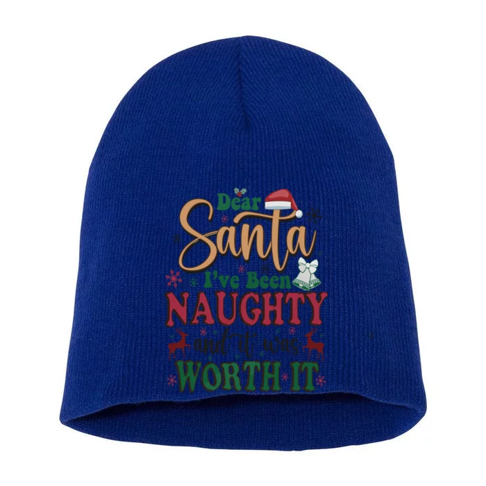 Dear Santa IVe Been Naughty And It Was Worth It Christmas Gift Short Acrylic Beanie