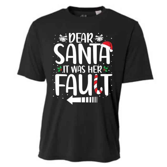 Dear Santa It Was Her Fault Matching Christmas Couples Funny Gift Cooling Performance Crew T-Shirt