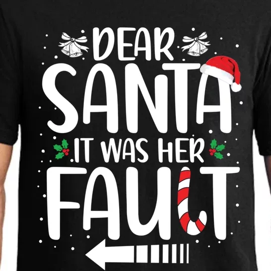 Dear Santa It Was Her Fault Matching Christmas Couples Funny Gift Pajama Set