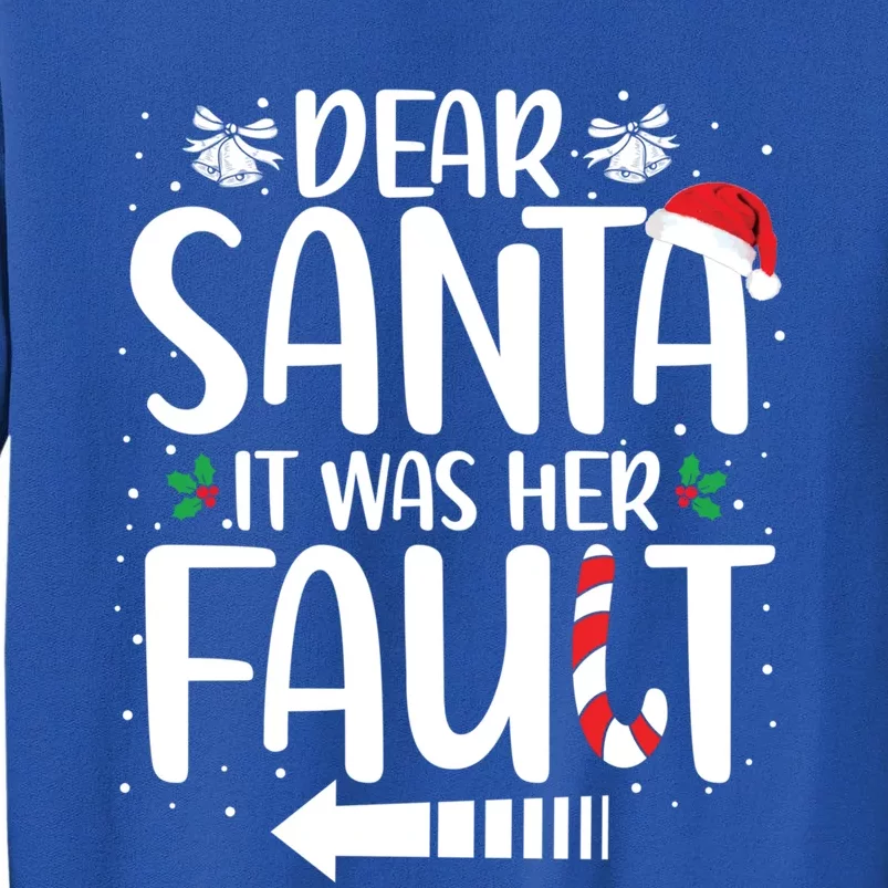 Dear Santa It Was Her Fault Matching Christmas Couples Funny Gift Sweatshirt