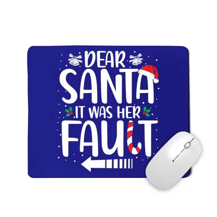 Dear Santa It Was Her Fault Matching Christmas Couples Funny Gift Mousepad