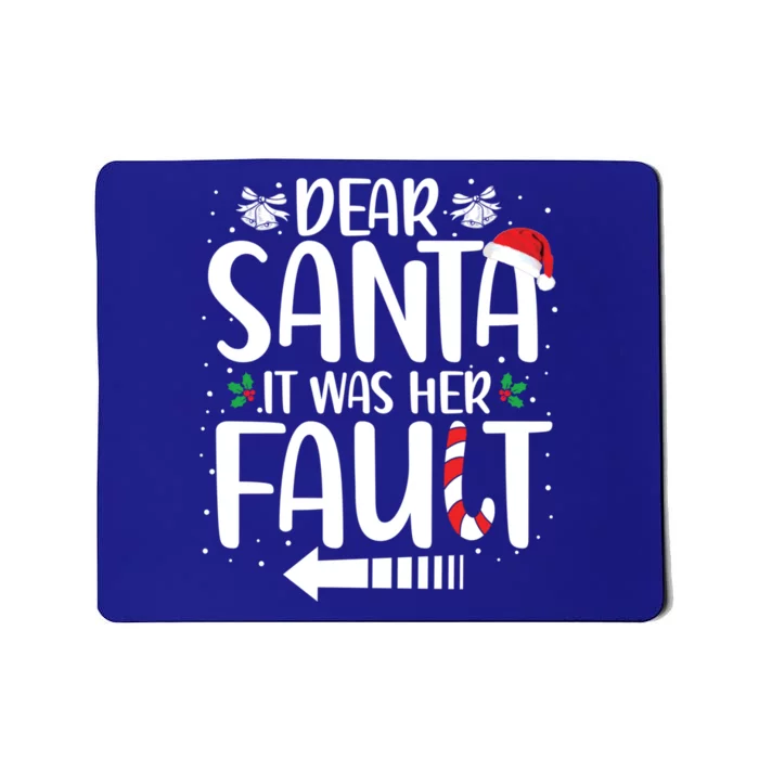 Dear Santa It Was Her Fault Matching Christmas Couples Funny Gift Mousepad