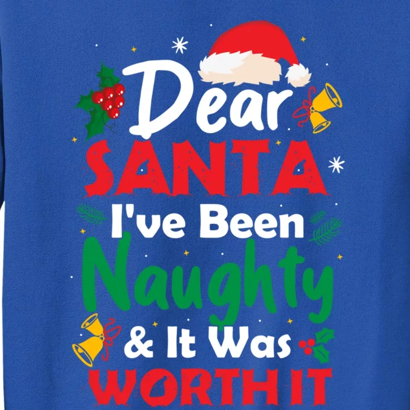 Dear Santa IVe Been Naughty And It Was Worth It Christmas Great Gift Sweatshirt