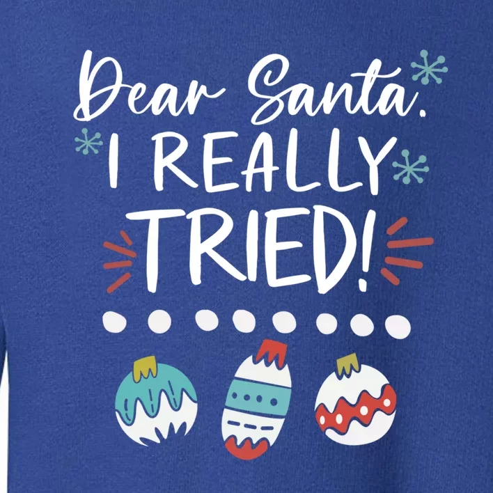 Dear Santa I Really Tried Family Group Christmas Matching Meaningful Gift Toddler Sweatshirt