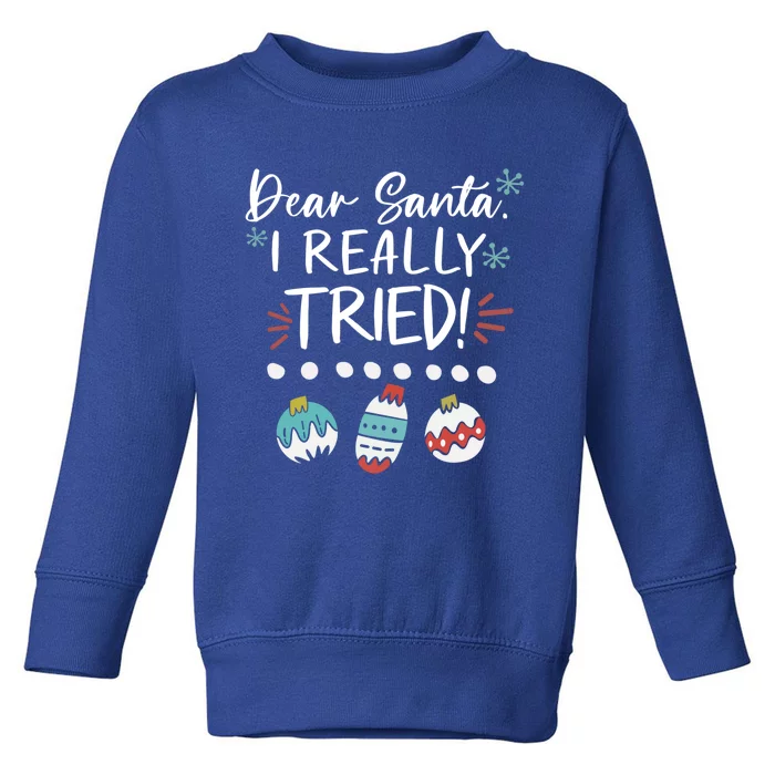 Dear Santa I Really Tried Family Group Christmas Matching Meaningful Gift Toddler Sweatshirt