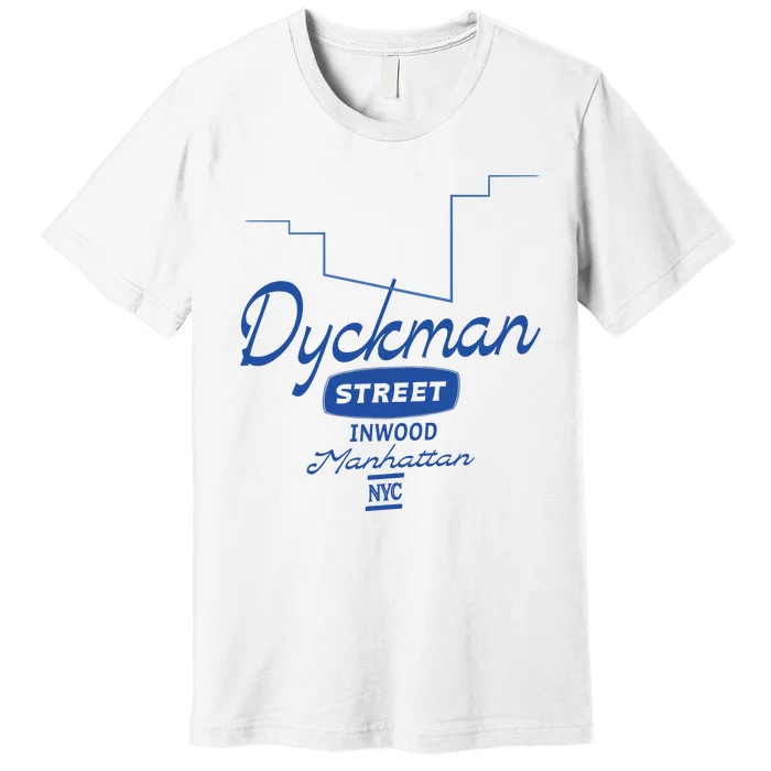 Dyckman Street Inwood Manhattan Premium T-Shirt