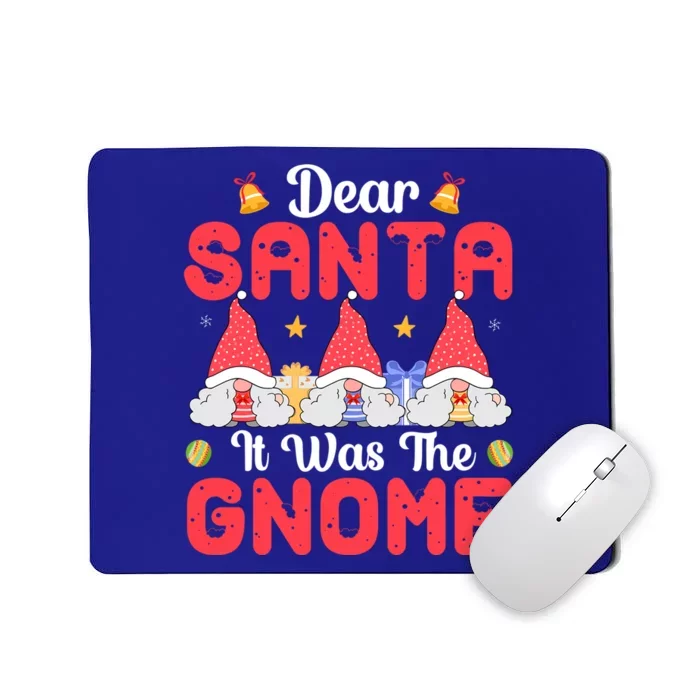 Dear Santa It Was The Gnome Funny Gift Mousepad