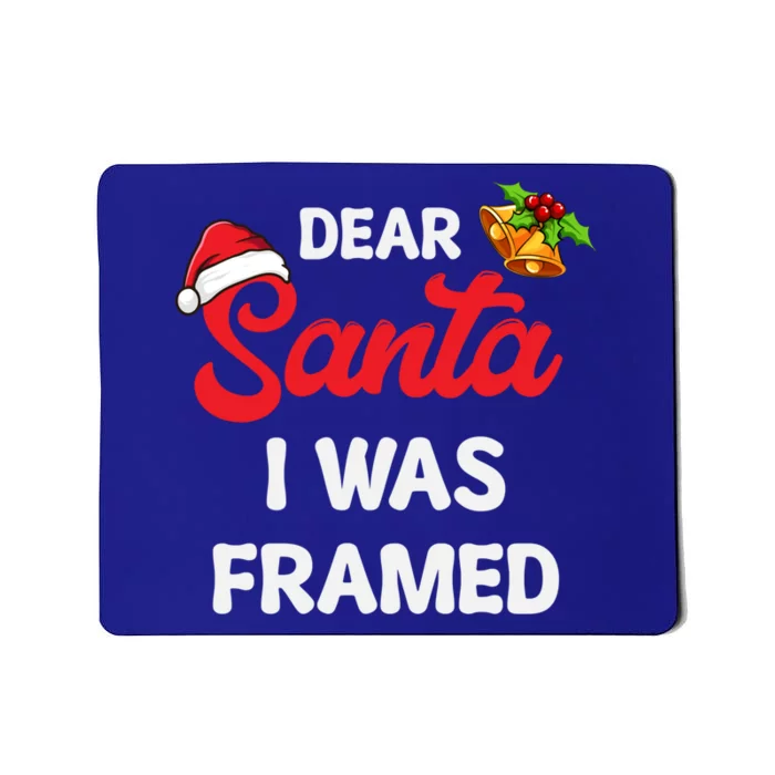 Dear Santa I Was Framed Gift Mousepad