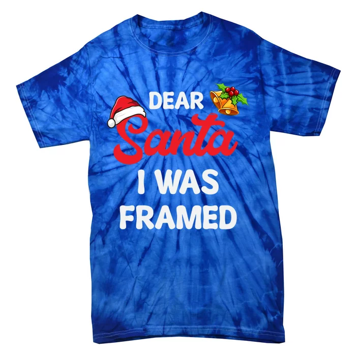 Dear Santa I Was Framed Gift Tie-Dye T-Shirt