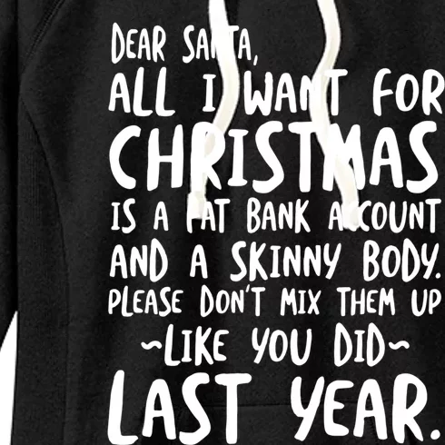 Dear Santa I Want A Fat Bank Account And Skinny Body Gift Women's Fleece Hoodie