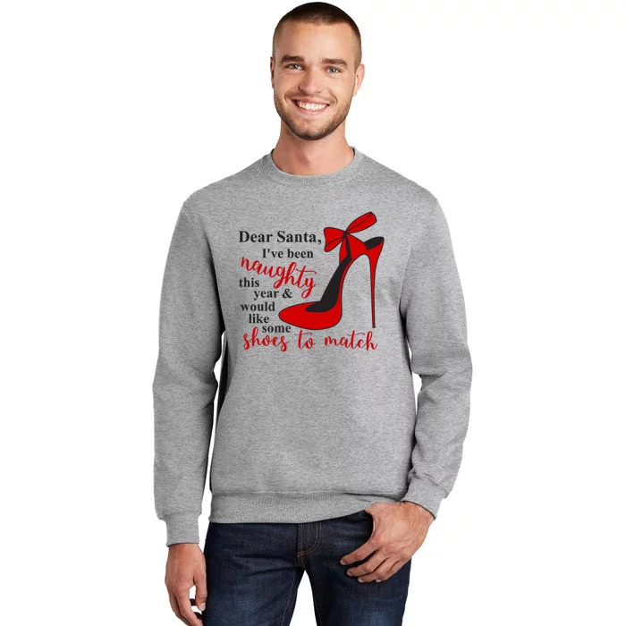 Dear Santa Ive Been Naughty This Year Design Gift Tall Sweatshirt