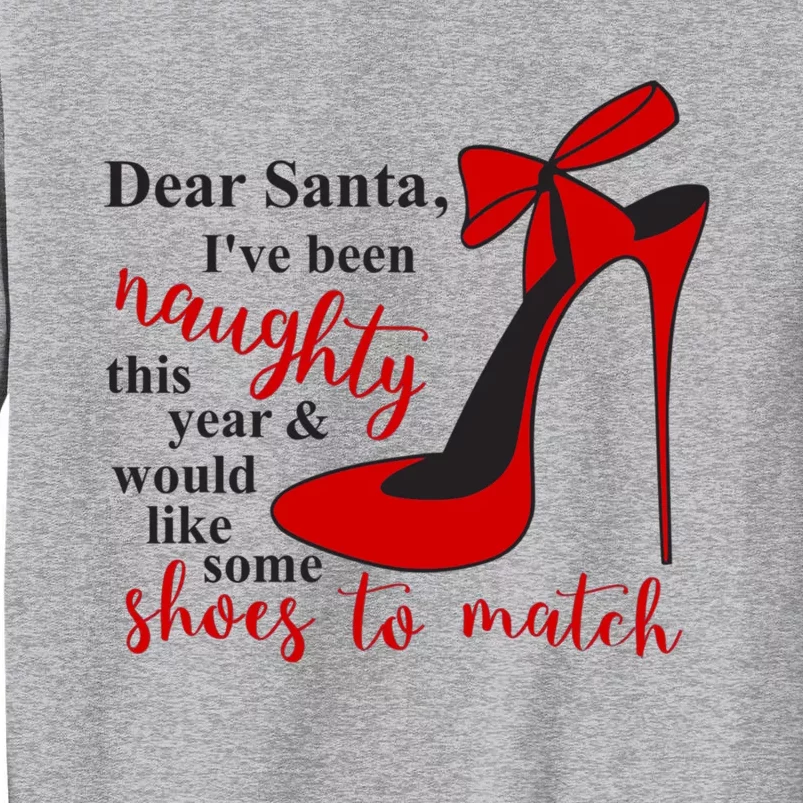 Dear Santa Ive Been Naughty This Year Design Gift Tall Sweatshirt