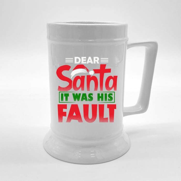 Dear Santa It Was His Fault Fun Christmas And Gift Front & Back Beer Stein