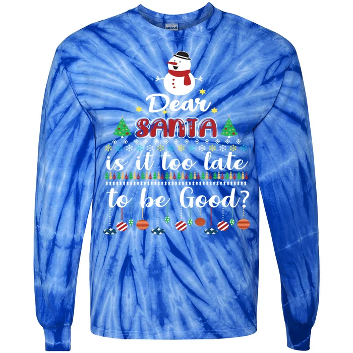 Dear Santa Is It Too Late To Be Good Funny Christmas Gift Tie-Dye Long Sleeve Shirt