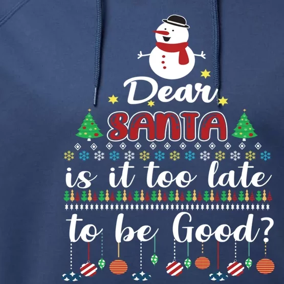 Dear Santa Is It Too Late To Be Good Funny Christmas Gift Performance Fleece Hoodie