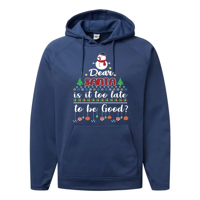 Dear Santa Is It Too Late To Be Good Funny Christmas Gift Performance Fleece Hoodie