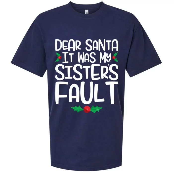 Dear Santa It Was My Sisters Fault Funny Family Christmas Gift Sueded Cloud Jersey T-Shirt