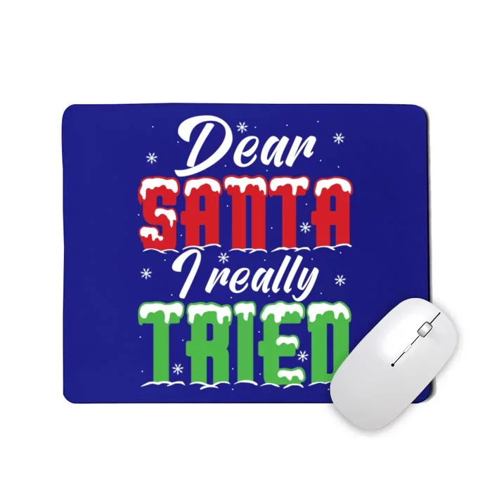 Dear Santa I Really Tried Gift Mousepad