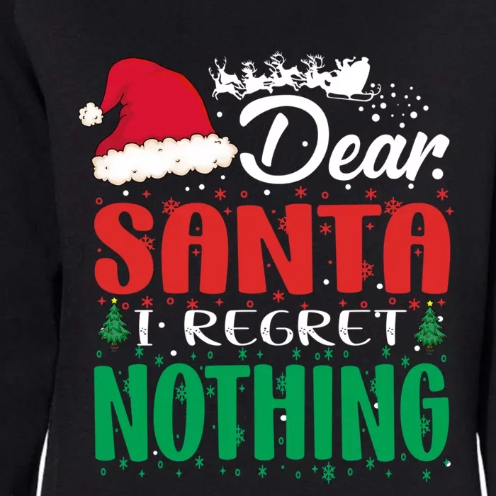 Dear Santa I Regret Nothing For Christmas Holiday Gift Womens California Wash Sweatshirt