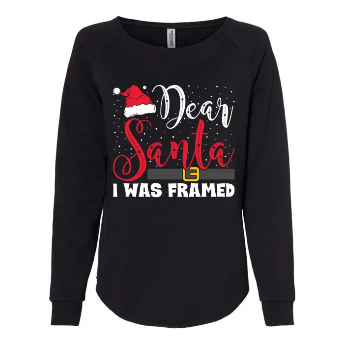 Dear Santa I Was Framed Funny Christmas Stocking Stuffer Gift Womens California Wash Sweatshirt