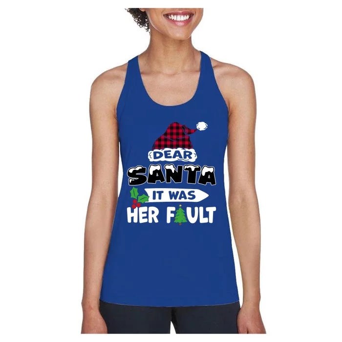 Dear Santa It Was Her Fault His And Her Christmas Meaningful Gift Women's Racerback Tank