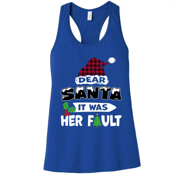 Dear Santa It Was Her Fault His And Her Christmas Meaningful Gift Women's Racerback Tank