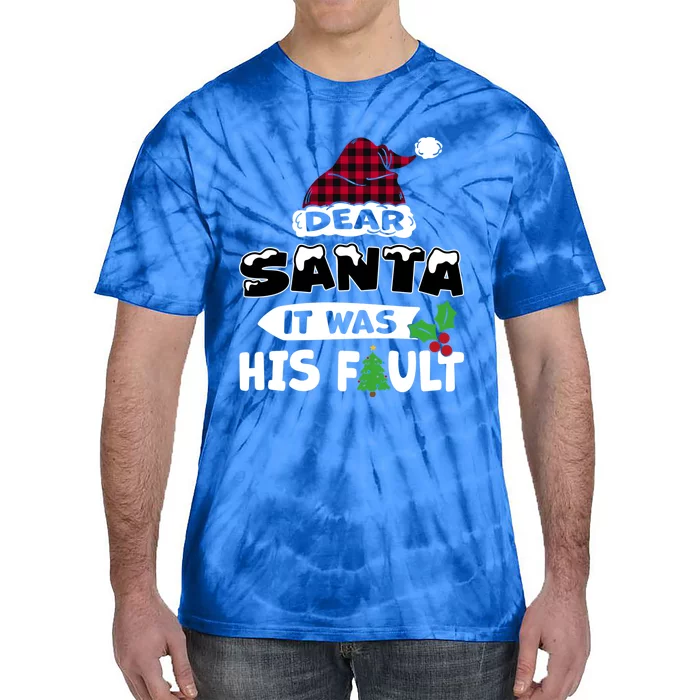 Dear Santa It Was His Fault His And Her Christmas Cute Gift Tie-Dye T-Shirt