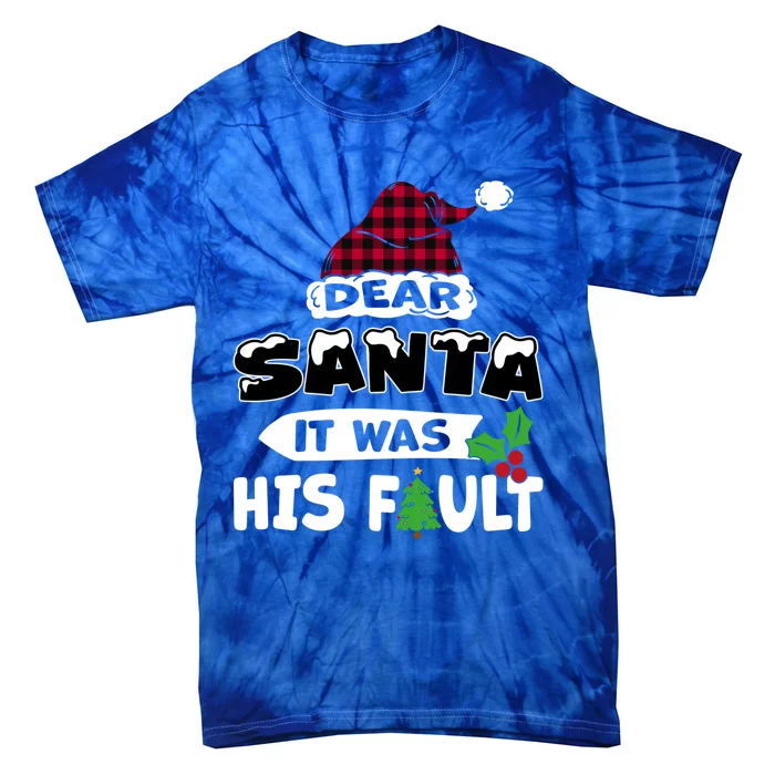 Dear Santa It Was His Fault His And Her Christmas Cute Gift Tie-Dye T-Shirt