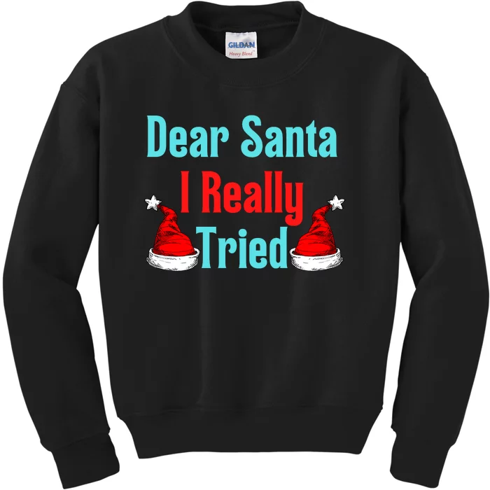 Dear Santa I Really Tried Funny Christmas Kids Sweatshirt