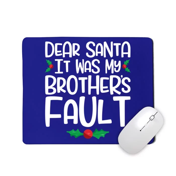 Dear Santa It Was My Brothers Fault Family Christmas Gift Mousepad