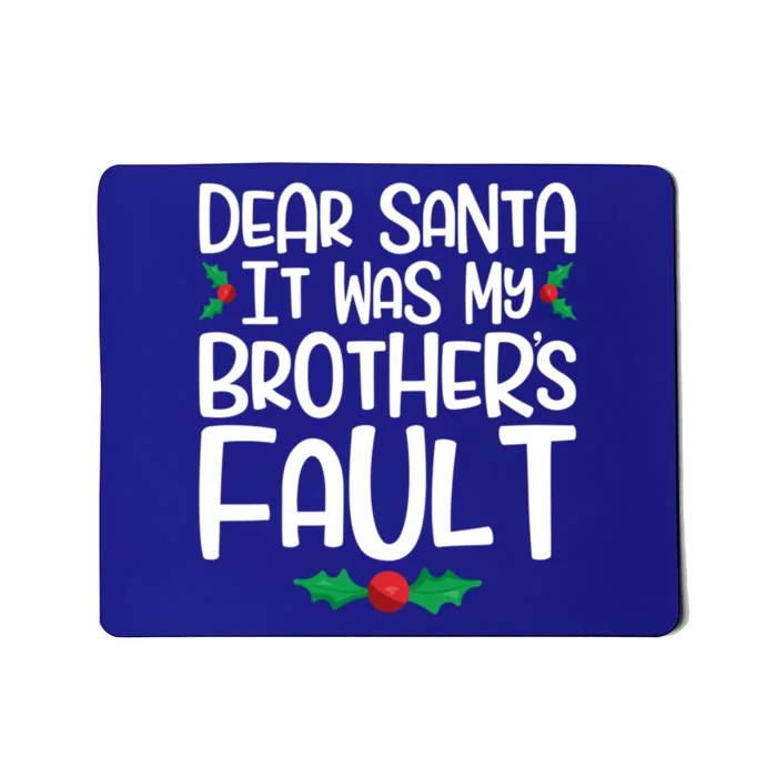 Dear Santa It Was My Brothers Fault Family Christmas Gift Mousepad