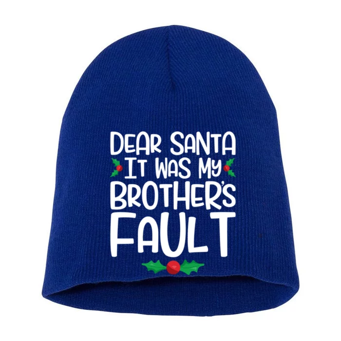 Dear Santa It Was My Brothers Fault Family Christmas Gift Short Acrylic Beanie