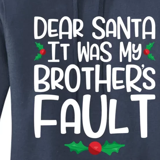 Dear Santa It Was My Brothers Fault Family Christmas Gift Women's Pullover Hoodie