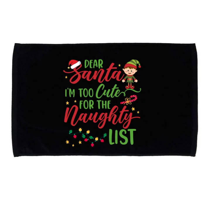 Dear Santa Im Too Cute For The Naughty List Christmas Gift Microfiber Hand Towel