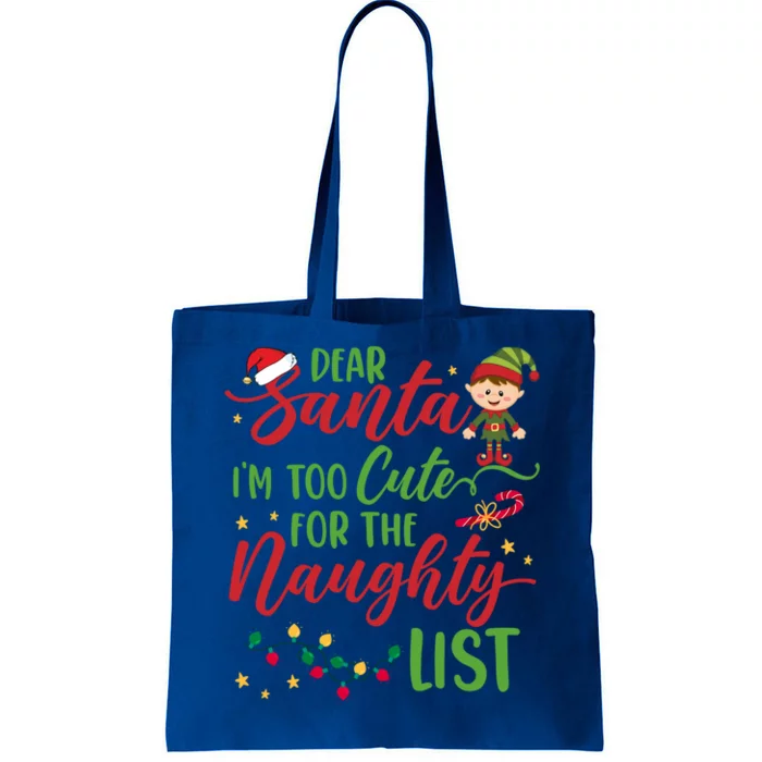 Dear Santa Im Too Cute For The Naughty List Christmas Gift Tote Bag