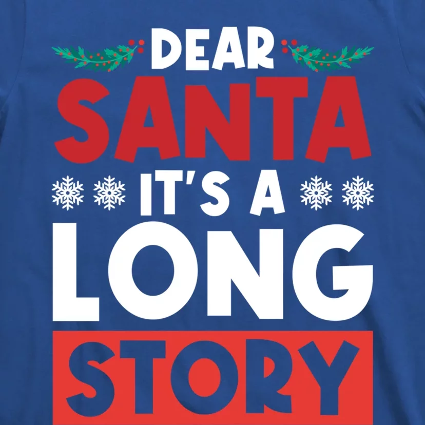 Dear Santa It’S A Long Story Cool Gift T-Shirt