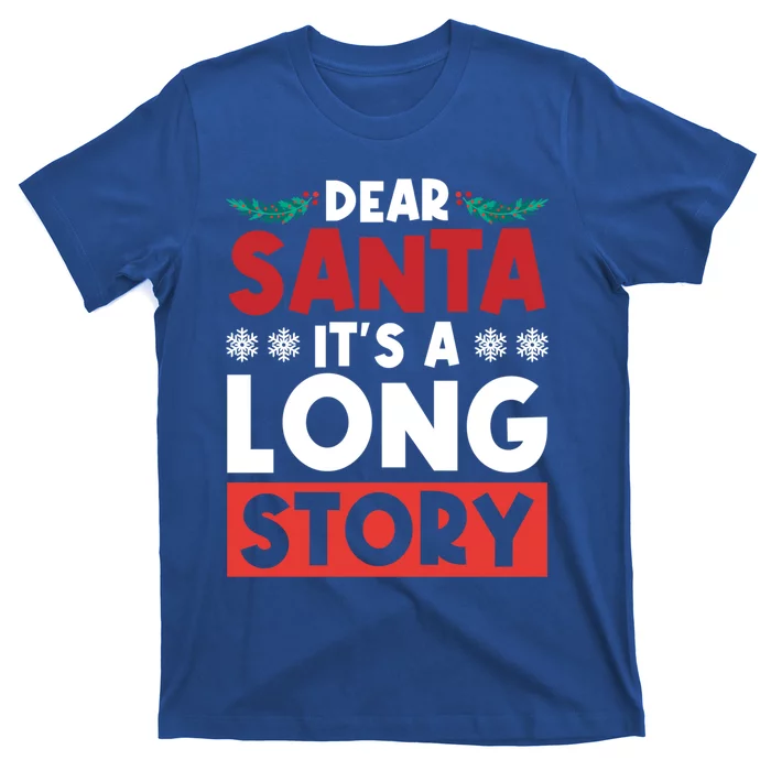 Dear Santa It’S A Long Story Cool Gift T-Shirt